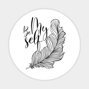 be myself a feather design Magnet